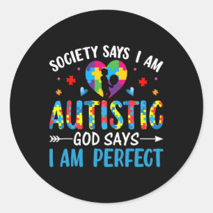 Die Gesellschaft sagt, ich bin Autistischer Gott s Runder Aufkleber