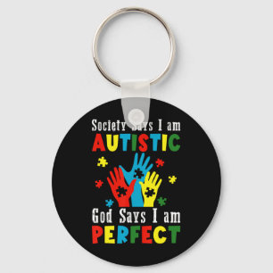 Die Gesellschaft sagt, ich bin Autistischer Gott s Schlüsselanhänger