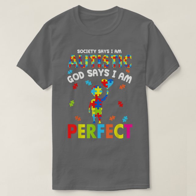 Die Gesellschaft sagt, ich bin Autistischer Gott s T-Shirt (Design vorne)