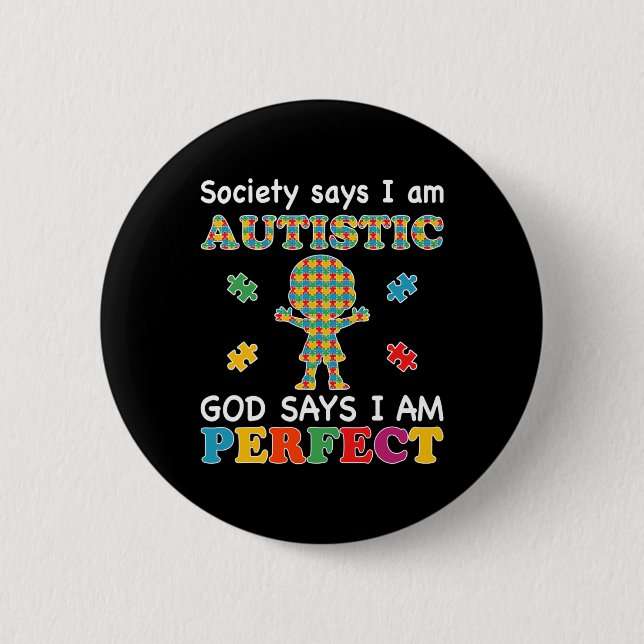 Die Gesellschaft sagt, ich sei Autistisch Gott sag Button (Vorderseite)