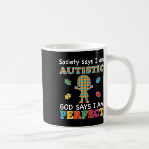 Die Gesellschaft sagt, ich sei Autistisch Gott sag Kaffeetasse