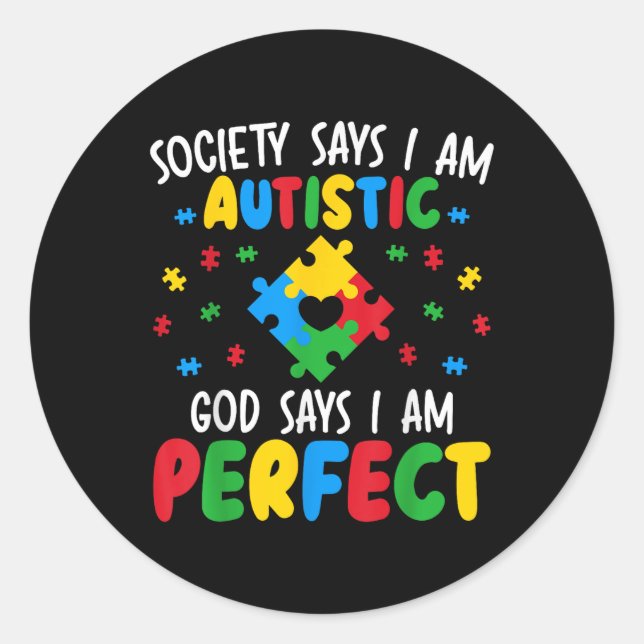 Die Gesellschaft sagt, ich sei Autistisch Gott sag Runder Aufkleber (Vorderseite)