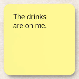 Die Getränke sind auf mir, gelbe, lustige Getränke Getränkeuntersetzer