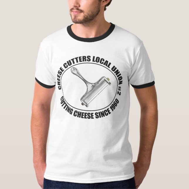 Die Gewerkschaft des Käse-Schneiders, Käse seit T-Shirt (Vorderseite)