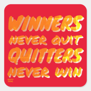 DIE GEWINNER KÖNNEN NIE motivierend QUITTER GEWINN Quadratischer Aufkleber