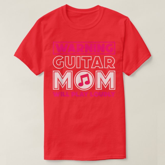 Die Gitarrenmusik-Mama wird laut spielen T-Shirt (Design vorne)