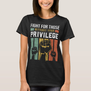 Die Gleichberechtigung der Menschenrechte für die  T-Shirt