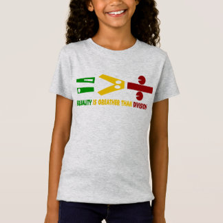 die Gleichheit ist größer als die Spaltung T-Shirt