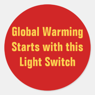 Die globale Erwärmung beginnt mit diesem Lichtscha Runder Aufkleber