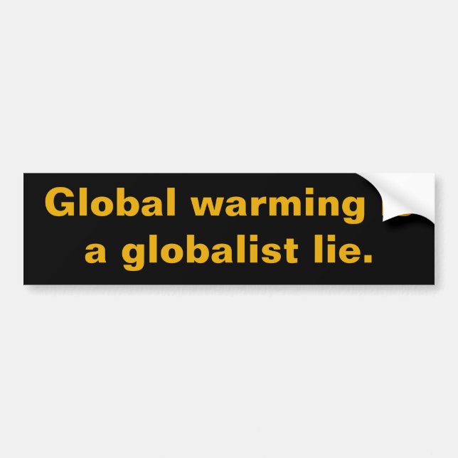 Die globale Erwärmung ist eine globalistische Lüge Autoaufkleber (Vorne)