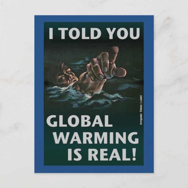 Die globale Erwärmung ist real Postkarte (Vorderseite)