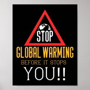Die globale Erwärmung und der Klimawandel stoppen Poster