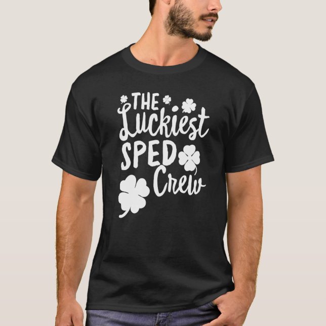 Die glücklichste SPED CREW St Patrick's Day Lucky  T-Shirt (Vorderseite)