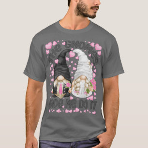 Die Gnome haben mich dazu gebracht, es für Frauen T-Shirt