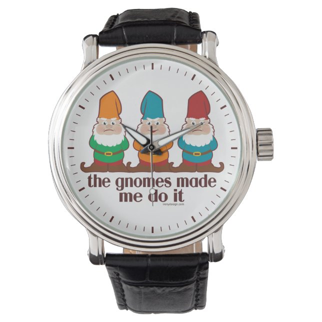 Die Gnome haben mich dazu gebracht, es zu tun Armbanduhr (Vorderseite)