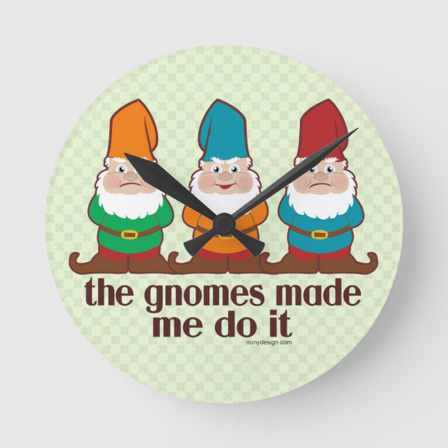 Die Gnome haben mich dazu gebracht, es zu tun Runde Wanduhr (Vorderseite)