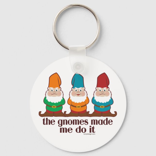 Die Gnome haben mich dazu gebracht, es zu tun Schlüsselanhänger (Vorderseite)