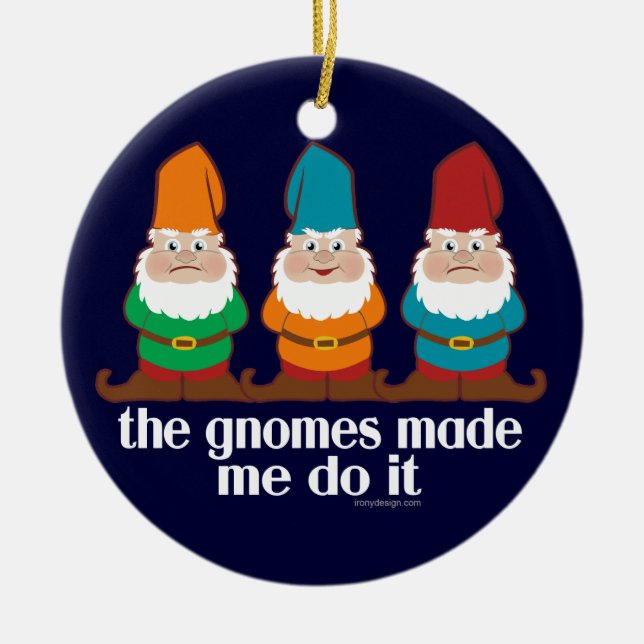 Die Gnomes ließen mich es tun Keramik Ornament (Vorne)