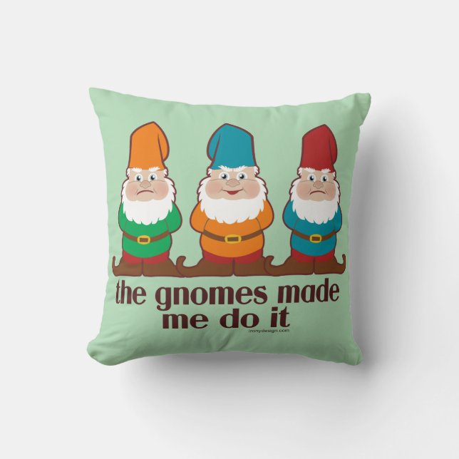 Die Gnomes ließen mich es tun Kissen (Vorderseite)