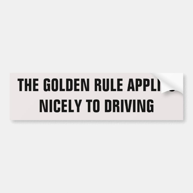 Die Goldene Regel gilt gut für das Fahren Autoaufkleber (Vorne)