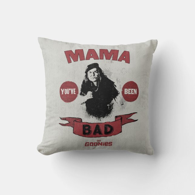 Die Goonies Mama Fratelli "Du warst schlecht" Kissen (Vorderseite)