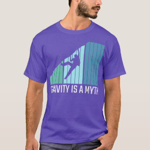 Die Gravitation ist ein Mythos T-Shirt