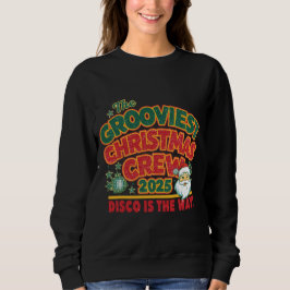 Die GROOVIGSTE WEIHNACHTSMANNSCHAFT 2025 Sweatshirt