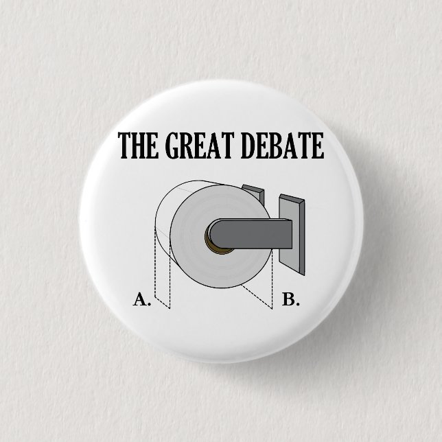 Die große Toilettenpapier-Badezimmer-Debatte Button (Vorderseite)