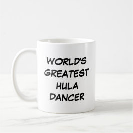 "Die größte Hula-Tänzerin der Welt"-Tasse Kaffeetasse