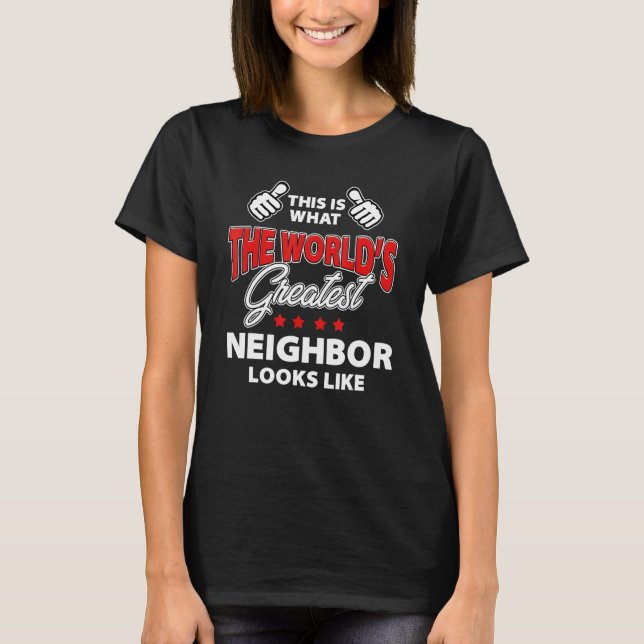 Die größte Nachbarin der Welt sieht aus wie der Fr T-Shirt (Vorderseite)