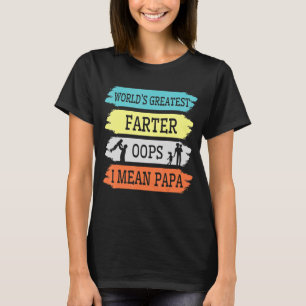 Die größten Farter Oops der Welt I Gemein Papa Opa T-Shirt