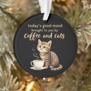 Die gute Stimmung, die Ihnen heute von Kaffee & Ka Ornament