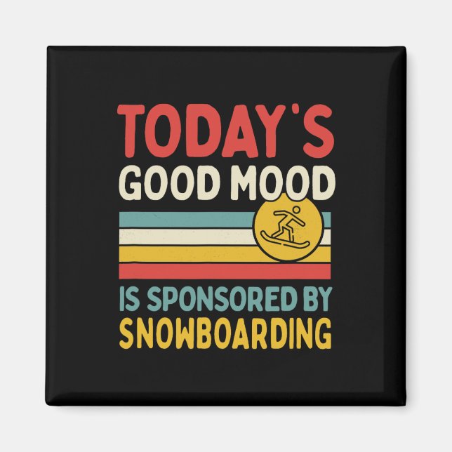 Die gute Stimmung von heute wird durch Snowboarden Magnet (Vorne)