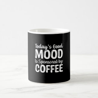 Die gute Stimmung von heute wird von Kaffee gespon Kaffeetasse