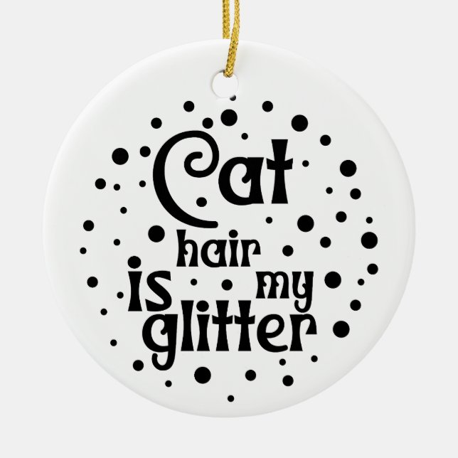 Die Haare sind mein Glitzer | beidseitig Keramik Ornament (Vorne)
