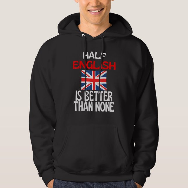 Die Hälfte Englisch ist besser als kein englisches Hoodie (Vorderseite)
