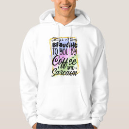 Die heutige Einstellung, die Ihnen Kaffee gebracht Hoodie