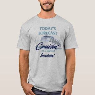 Die heutige Prognose: Cruisin' & Boozin' T-Shirt
