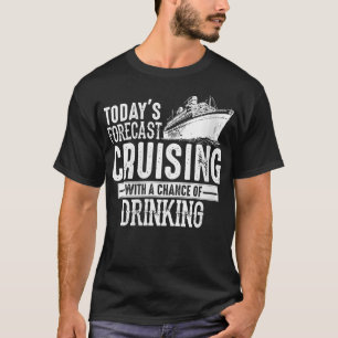 Die heutige Prognose der Kreuzfahrt mit der Möglic T-Shirt