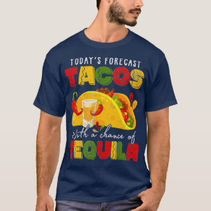 Die heutige Prognose für Tacos mit Aussicht auf T T-Shirt