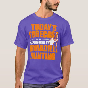 Die heutige Prognose gesponsert Armadillo T-Shirt