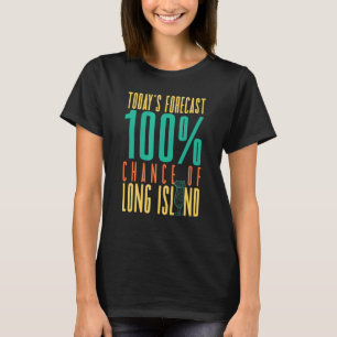 Die heutige Prognose sieht 100 Chancen für lange I T-Shirt