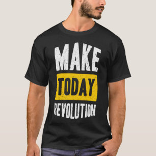 Die heutige Revolution T-Shirt