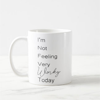 Die heutige Tagesordnung nicht Gefühl sehr arbeite Kaffeetasse