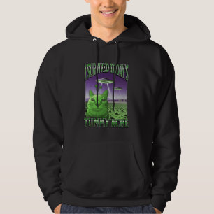 Die heutige Tummy Ache Funny Alien Cat Meme Bootle Hoodie