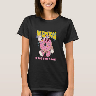 Die Hintertür ist die Fun Door Meme unpassend D T-Shirt