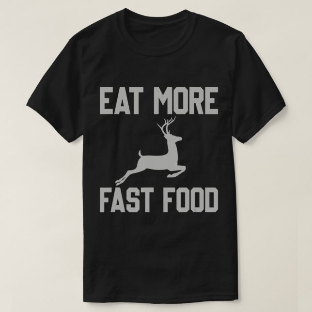 Die Hirschjagd isst schnellere Nahrungsergänzungsm T-Shirt (Design vorne)