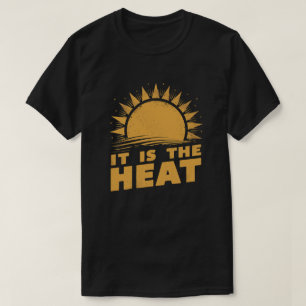 Die Hitze T-Shirt