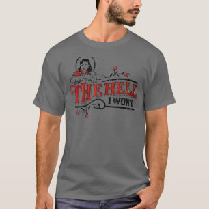 Die Hölle, die ich nicht fürs Leben verkleiden wer T-Shirt