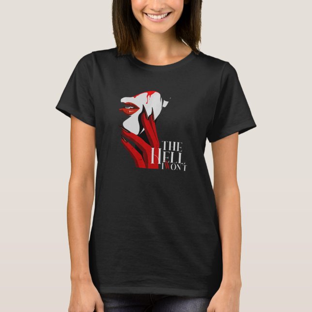 Die Hölle, die ich nicht will T-Shirt (Vorderseite)